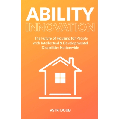 预订 Ability Innovation: The Future of Housing for People with Intellectual and Developmental Disabilities Nationwide: 9