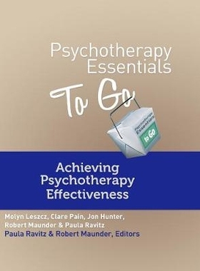 预订 Psychotherapy Essentials To Go: Achieving Psychotherapy Effectiveness 心理治疗要点：实现心理治疗有效性: 97803937082