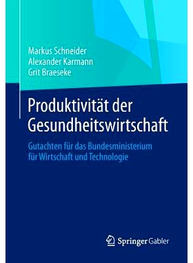 预订 Produktivität der Gesundheitswirtschaft: Gutachten für das Bundesministerium für Wirtschaft und Technologie *保