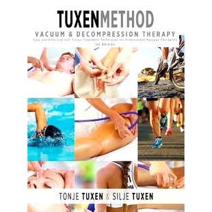 预订 TuxenMethod Vacuum & Decompression Therapy: Easy and Effective Soft Tissue Treatment Techniques for Professional Ma