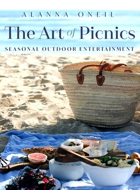 预订 The Art of Picnics: Seasonal Outdoor Entertaining (Picnic Ideas, Party Cooking, Outdoor Entertainment)