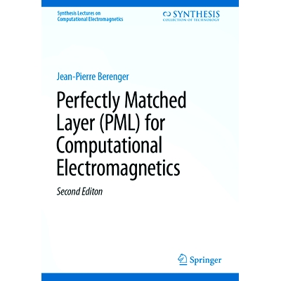 预订 Perfectly Matched Layer (PML) for Computational Electromagnetics 计算电磁学的*匹配层 第2版: 9783031744495