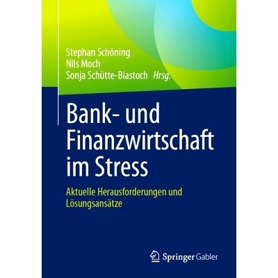 预订 Bank- Und Finanzwirtschaft Im Stress: Aktuelle Herausforderungen Und Lösungsansätze: 9783658418830