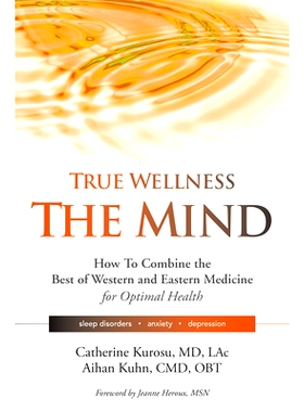 预订 True Wellness for Your Mind: How to Combine the Best of Western and Eastern Medicine for Optimal Health For Sleep D