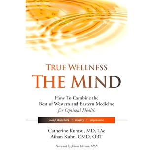预订 True Wellness for Your Mind: How to Combine the Best of Western and Eastern Medicine for Optimal Health For Sleep D
