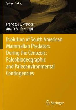【预订】Evolution of South American Mammalian Predators During the Cenozoic: Paleobiogeographic and Paleoenvironme...