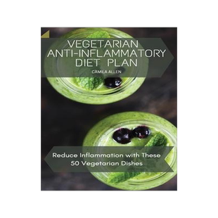 [预订]Vegetarian Anti-Inflammatory Diet Plan: Reduce Inflammation with These 50 Vegetarian Dishes 9781801456197