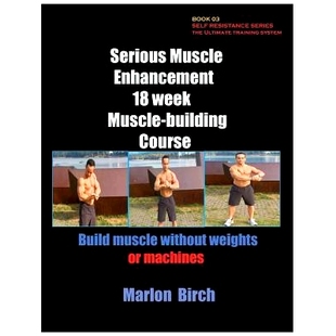预订 Serious Muscle Enhancement 18 Week Muscle-Building Course: 9780988082175
