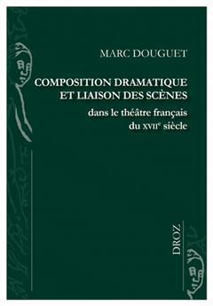 [预订]Composition dramatique et liaison des scènes dans le théâtre français du XVIIe siècle 9782600063944