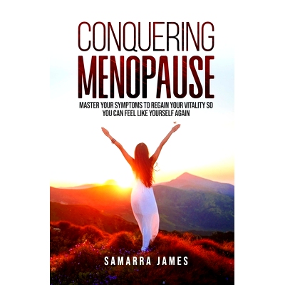 预订 Conquering Menopause: Mastering Your Symptoms To Regain Your Vitality And Feel Like Yourself Again: 9798882994852