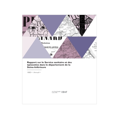 预订 Rapport sur le Service sanitaire et des épizooties dans le département de la Seine-Inférieure