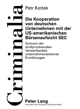 预订 Die Kooperation von deutschen Unternehmen mit der US-amerikanischen Börsenaufsicht SEC: Grenzen der strafprozessua