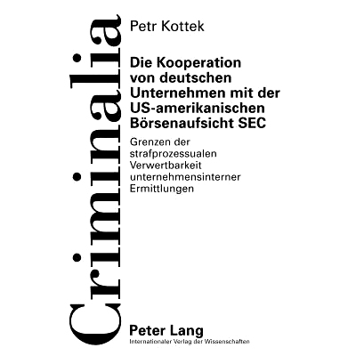 预订 Die Kooperation von deutschen Unternehmen mit der US-amerikanischen Börsenaufsicht SEC: Grenzen der strafprozessua