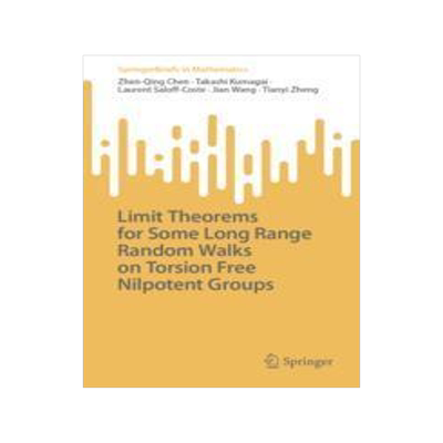 [预订]Limit Theorems for Some Long Range Random Walks on Torsion Free Nilpotent Groups 9783031433313