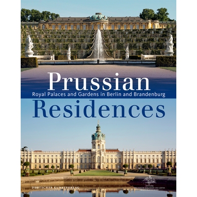 预订 Prussian Residences: Royal Palaces and Gardens in Berlin and Brandenburg 普鲁士住宅: 9783422067608