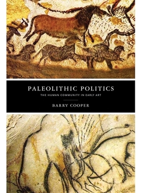预订 Paleolithic Politics: The Human Community in Early Art 旧石器时代的政治：早期艺术中的人类共同体: 9780268107130