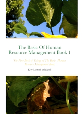 预订 The Basic Of Human Resource Management Book 1: The First Book of Trilogy of The Basic Human Resource Management Boo