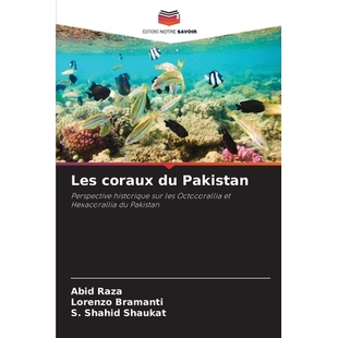 预订 Les coraux du Pakistan: Perspective historique sur les Octocorallia et Hexacorallia du Pakistan: 9786209080081