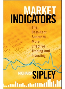 预订 Market Indicators: the Best-Kept Secret to More Effective Trading and Investing 市场指标：有效交易与投资的*秘密: 97