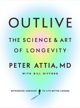 现货健康长寿的科学与艺术 Peter Attia 英文原版 Outlive: The Science and Art of Longevity