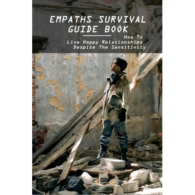 预订 Empaths Survival Guide Book: How To Live Happy Relationships Despite The Sensitivity: Empath And Healing: 979872938