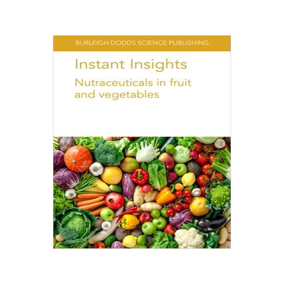 [预订]Instant Insights: Nutraceuticals in fruit and vegetables 9781786769244