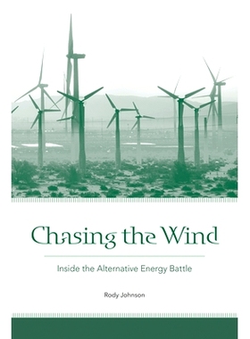 预订 Chasing the Wind: Inside the Alternative Energy Battle: 9781621900290
