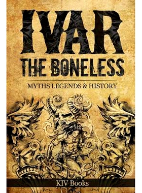 预订 Ivar The Boneless: Myths Legends & History: 9781983770319