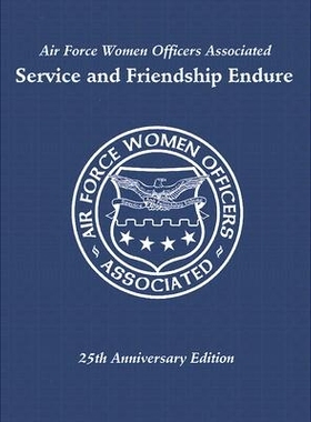 预订 Air Force Women Officers Associated: Service and Friendship Endure: 9781563116322