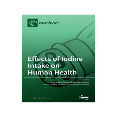 [预订]Effects of Iodine Intake on Human Health 9783039369065