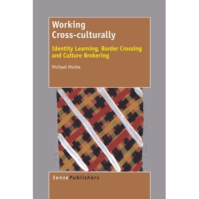 预订 Working Cross-culturally: Identity Learning, Border Crossing and Culture Brokering 跨文化工作：身份学习、越境与文化