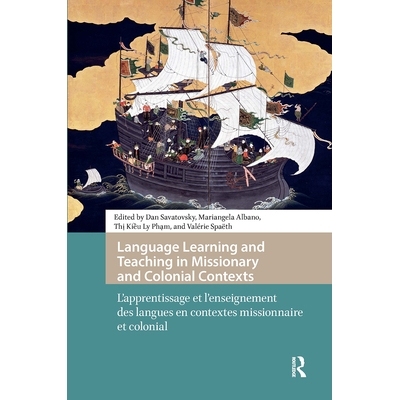 预订 Language Learning and Teaching in Missionary and Colonial Contexts: L’apprentissage et l’enseignement des langues