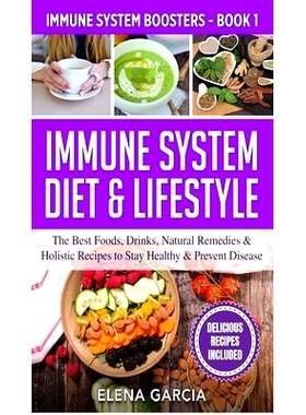 预订 Immune System Diet & Lifestyle: The Best Foods, Drinks, Natural Remedies & Holistic Recipes to Stay Healthy & Preve