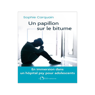 预订 Un papillon sur le bitume : en immersion dans une unité de pédopsychiatrie