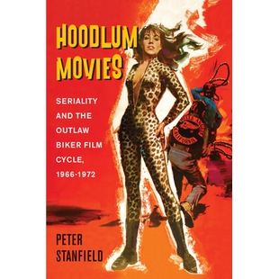 预订 Hoodlum Movies: Seriality and the Outlaw Biker Film Cycle, 1966-1972 流氓电影：连续和歹徒骑车电影周期，1966-1972: 9