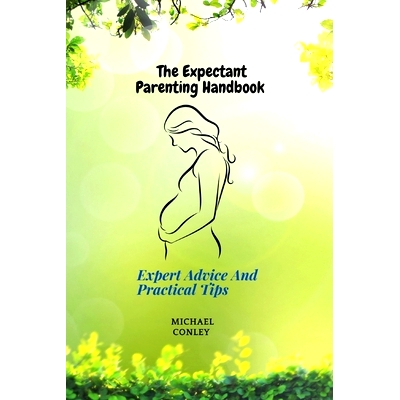 预订 The Expectant Parenting Handbook: Expert Advice And Practical Tips: 9798398740394