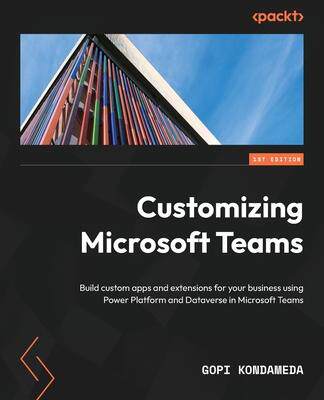[预订]Customizing Microsoft Teams 9781801075381