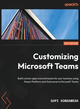 [预订]Customizing Microsoft Teams 9781801075381