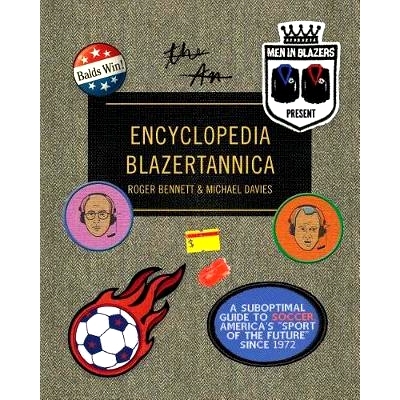 预订 Men in Blazers Present Encyclopedia Blazertannica: A Suboptimal Guide to Soccer, America’s 