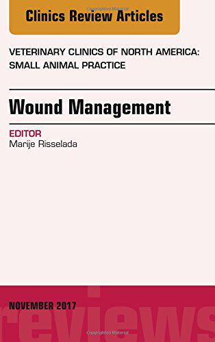 【预订】Wound Management, An Issue of Veterinary Clinics of North America