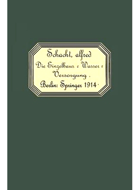 预订 Die Einzelhaus-Wasserversorgung: Leitfaden für Architekten, Ingenieure, Pumpenfabrikanten, Wasserleitungsinstallat