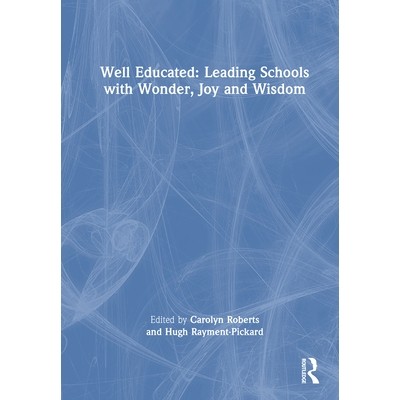 预订 Well Educated: Leading Schools with Wonder, Joy and Wisdom: 9781032895611