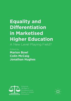 【预订】Equality and Differentiation in Marketised Higher Education: A New Level Playing Field?