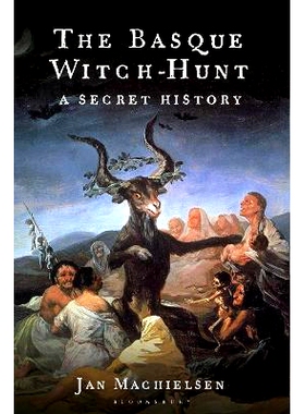 预订 The Basque Witch-Hunt: A Secret History 巴斯克猎巫：一部秘密的历史: 9781350441507