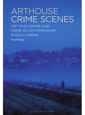 预订 Arthouse Crime Scenes: Art Film, Genre and Crime in Contemporary World Cinema: 9798765108154