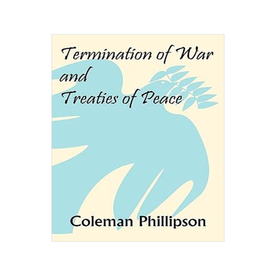 [预订]Termination of War and Treaties of Peace 9781584778608