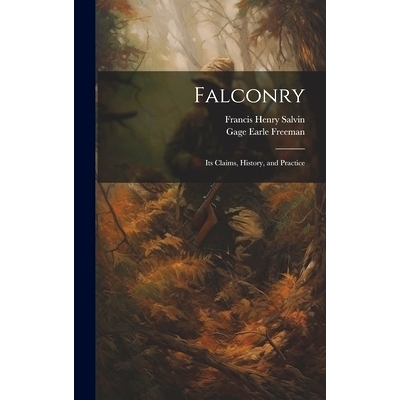 预订 Falconry: Its Claims, History, and Practice