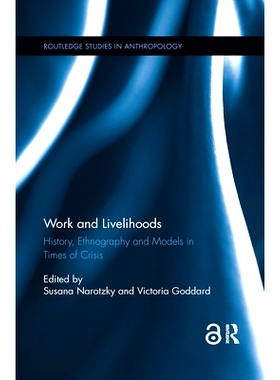 预订 Work and Livelihoods: History, Ethnography and Models in Times of Crisis 工作和生计：历史、民族志和危机时期的模型:
