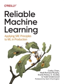 【预订】Reliable Machine Learning: Applying Sre Principles to ML in Producti 9781098106225