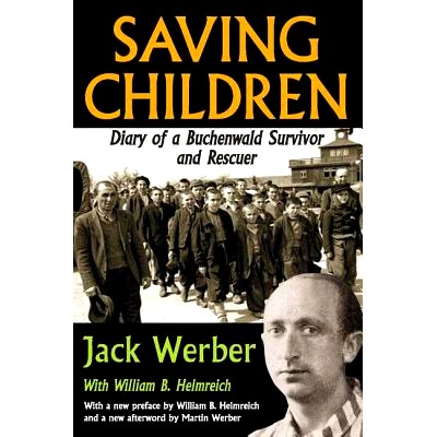 预订 Saving Children: Diary of a Buchenwald Survivor and Rescuer 拯救儿童：布痕瓦尔德集中营幸存者和救援者的日记: 9781412